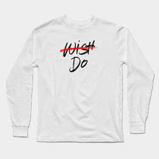 Just do Long Sleeve T-Shirt